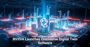 NVIDIA Launches Omniverse Digital Twin Software